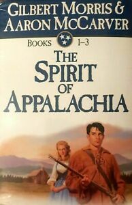 The Spirit Of Appalachia: Over The Misty Mountains, Beyond The Quiet Hills, Among The King's Soldiers by Gilbert Morris