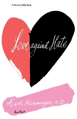 Love Against Hate by Karl Menninger