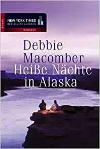 Heiße Nächte in Alaska by Debbie Macomber