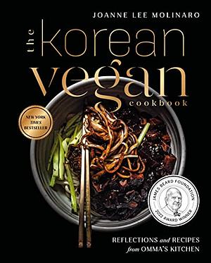 The Korean Vegan Cookbook: Reflections and Recipes from Omma's Kitchen by Joanne Lee Molinaro