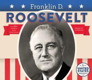 Franklin D. Roosevelt by Megan M. Gunderson