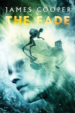 The Fade by James Cooper