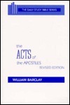 The Acts of the Apostles by William Barclay