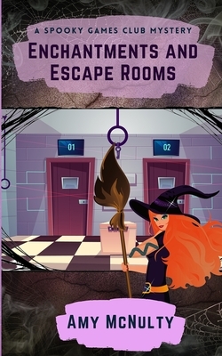 Enchantments and Escape Rooms by Amy McNulty