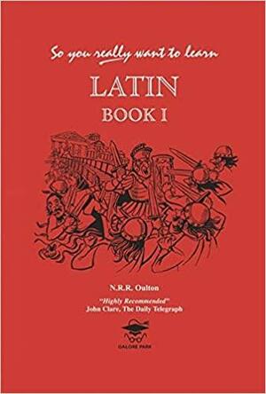 Latin: Book 1 by N.R.R. Oulton