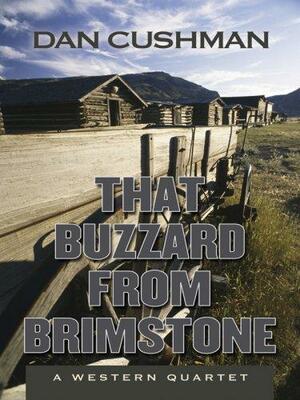 That Buzzard from Brimstone: A Western Quartet by Harry Shannon, Dan Cushman