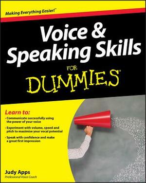 Voice & Speaking Skills for Dummies [With CD (Audio)] by Judy Apps