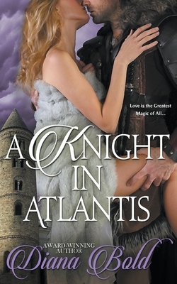 A Knight in Atlantis by Diana Bold