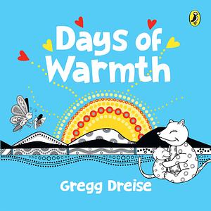 Days of Warmth by Gregg Dreise