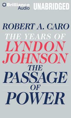 The Passage of Power: The Years of Lyndon Johnson by Robert A. Caro