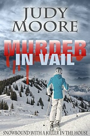 Murder in Vail by Judy Moore