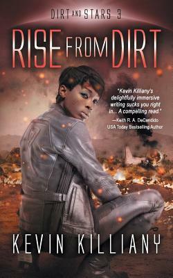 Rise from Dirt by Kevin Killiany