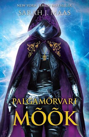 Palgamõrvari mõõk - Klaastrooni eellood by Mario Pulver, Sarah J. Maas, Sarah J. Maas