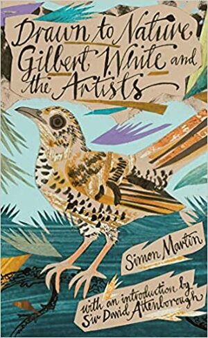 Drawn to Nature: Gilbert White and the Artists by Virginia Woolf, Simon Martin