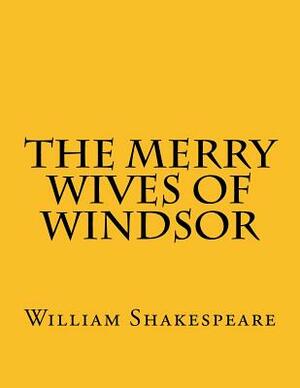 The Merry Wives Of Windsor by William Shakespeare