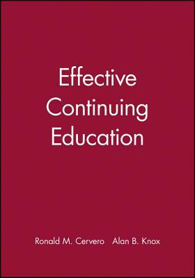 Effective Continuing Education by Alan B. Knox, Ronald M. Cervero