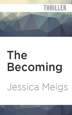 The Becoming by Jessica Meigs