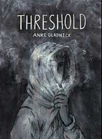 Threshold by Anke Gladnick