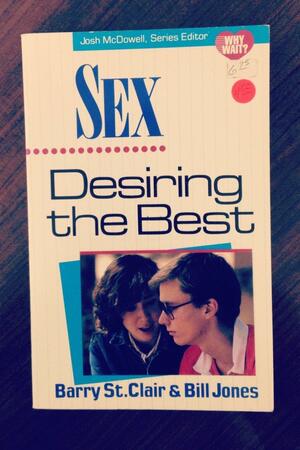 Sex, Desiring The Best by Barry St. Clair, Bill Jones