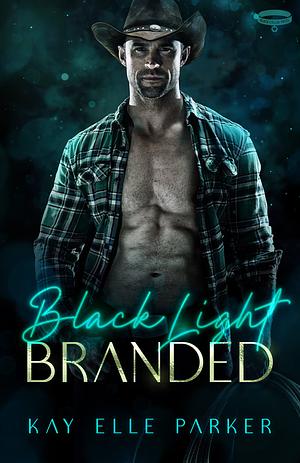 Black Light: Branded by Kay Elle Parker