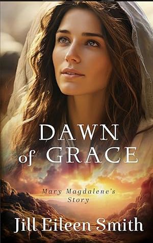 Dawn of Grace by Jill Eileen Smith