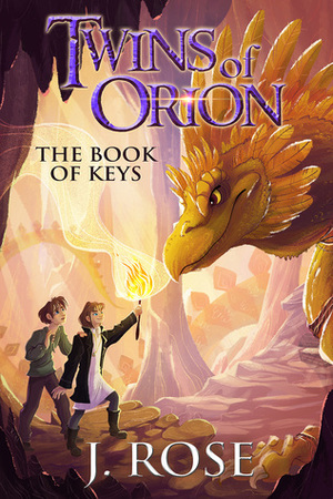 Twins of Orion: The Book of Keys by J. Rose