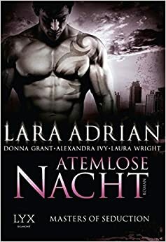 Masters of Seduction: Atemlose Nacht by Lara Adrian