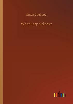 What Katy Did Next by Susan Coolidge