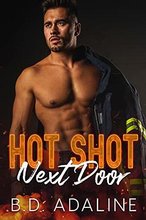 Hot Shot Next Door by B.D. Adaline, B.D. Adaline