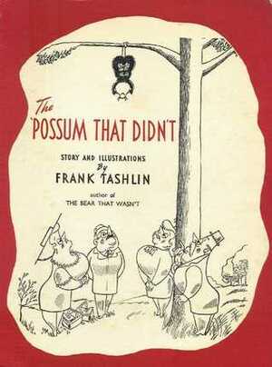 The Possum That Didn't by Frank Tashlin