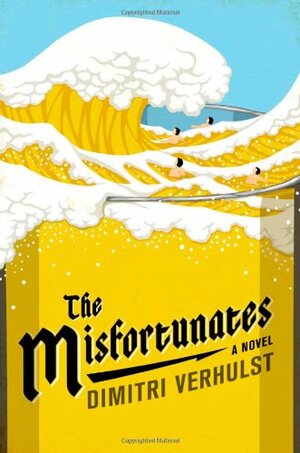 The Misfortunates by Dimitri Verhulst