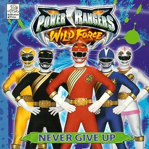 Never Give Up: Wild Force by Dalmatian Press