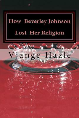 How Beverley Johnson Lost Her Religion by Vjange Hazle