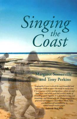 Singing the Coast by Tony Perkins, Margaret A. Somerville