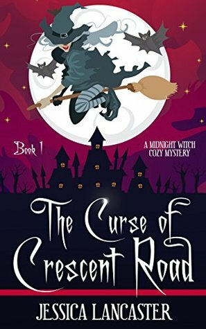 The Curse of Crescent Road by Jessica Lancaster