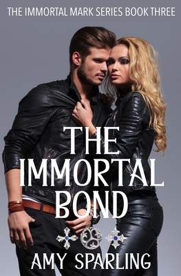 The Immortal Bond by Amy Sparling