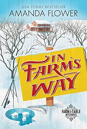 In Farm's Way [Large Print] by Amanda Flower