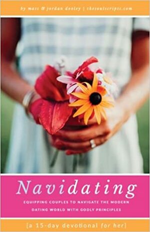 Navidating: A 15-Day Devotional for Her: Equipping Couples to Navigate the Modern Dating World with Godly Principles by Jordan Lee Dooley, Matt Dooley