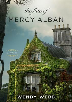 The Fate of Mercy Alban by Wendy Webb