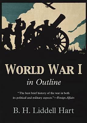 World War 1 in Outline by B.H. Liddell Hart