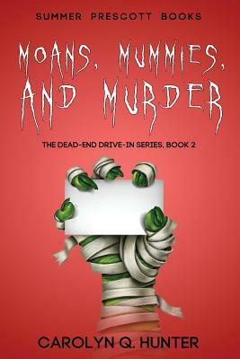 Moans, Mummies, and Murder by Carolyn Q. Hunter