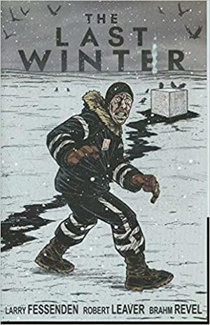 The Last Winter by Larry Fessenden, Robert Leaver