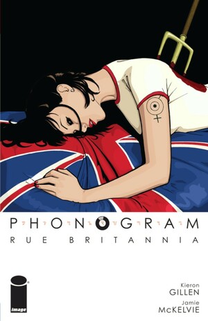 Phonogram, Vol. 1: Rue Britannia (Full Color Edition) by Kieron Gillen