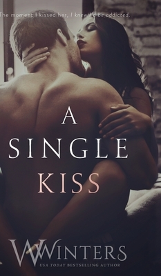 A Single Kiss by W. Winters, Willow Winters