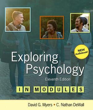 Exploring Psychology in Modules by David G. Myers, C. Nathan Dewall