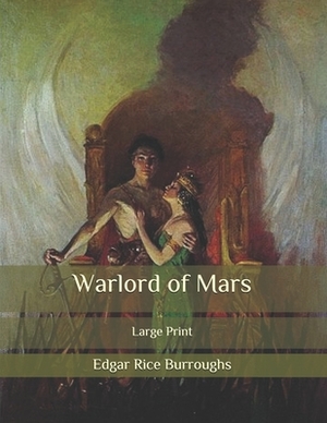 Warlord of Mars: Large Print by Edgar Rice Burroughs