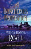 A Treacherous Proposition by Patricia Frances Rowell