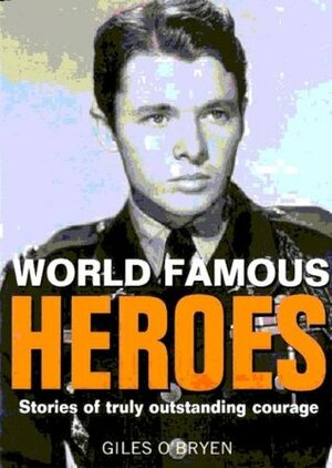 World Famous Heroes by Giles O'Bryen