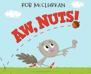 Aw, Nuts! by Rob McClurkan