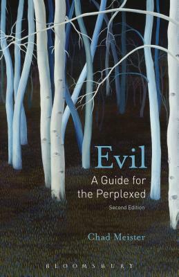 Evil: A Guide for the Perplexed by Chad V. Meister